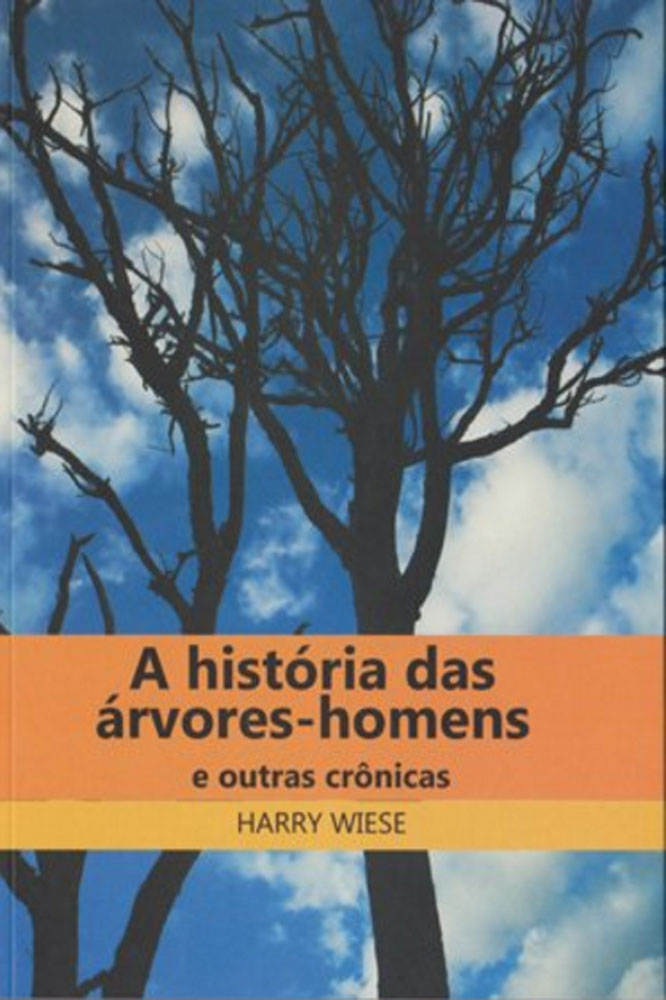 A história das árvores-homens e outras crônicas