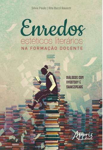 Enredos Estéticos Literários na formação docente: diálogos com Vygotsky e Shakespeare